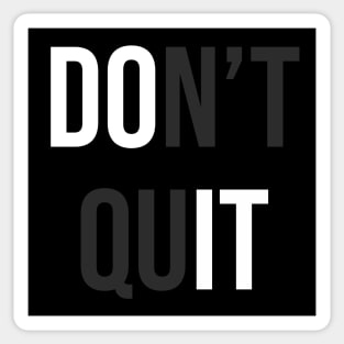 Don't Quit (Do It) Sticker